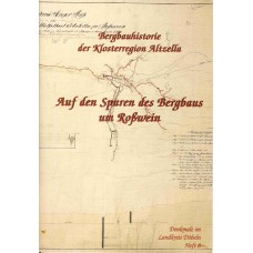 Band 08: Bergbauhistorie der Klosterregion Altzella - Der Rothschönberger Stolln